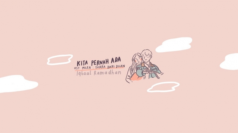 Kita Pernah Ada : Soundtrack Milea : Suara Dari Dilan